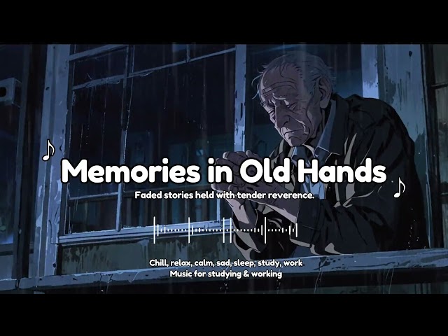 Memories in Old Hands: Nostalgic Piano & Strings for Reflection 🎹🕰️