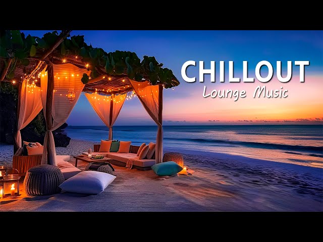 Chillout Music at Sunset - Ambient Chillout Lounge Relaxing Music | Background Chill Out Music