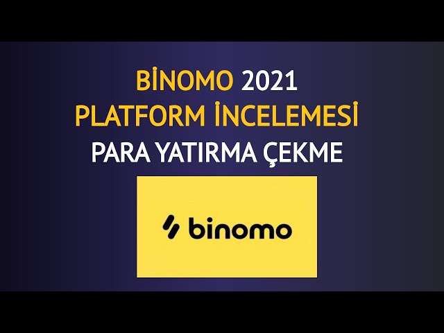 BİNOMO NEDİR ? PLATFORM İNCELEMESİ 2021 | BİNOMO PARA ÇEKME VE YATIRMA     #BİNOMO