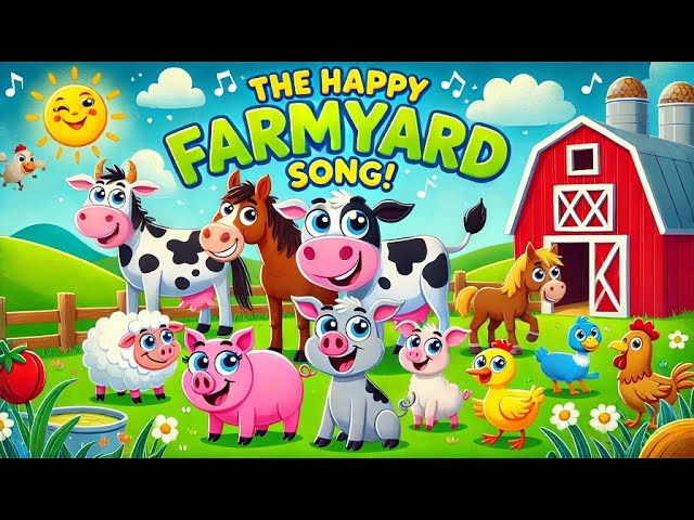 The Happy Farmyard Song | Fun Animal Sounds Song for Kids I Farm Animals Song |