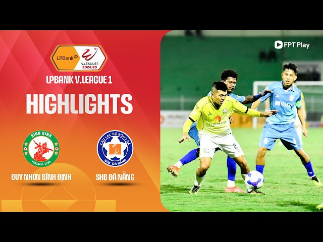 HIGHLIGHTS: QUY NHƠN BÌNH ĐỊNH - SHB ĐÀ NẴNG | 3 ĐIỂM ĐẦU TAY ĐẦY CẢM XÚC