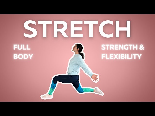 Full Body Stretch Strength and Flexibility