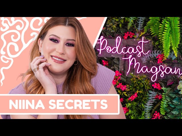 NIINA SECRETS | #PodcastMagsan 015