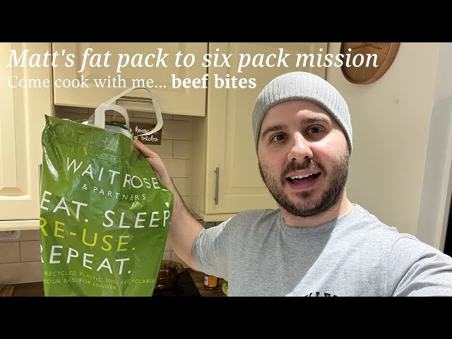 Matt's 'fat pack to six pack' mission - come cook with me.... beef bites.