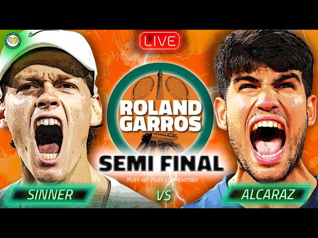 SINNER vs ALCARAZ • LIVE French Open 2024 Semi Final • Watchalong