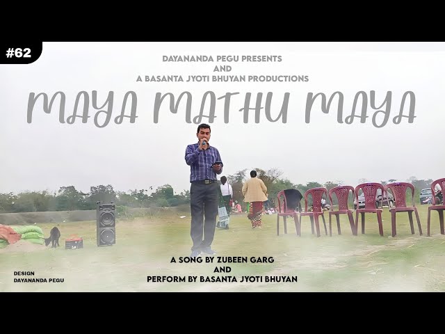 Maya Mathu Maya|Zubeen Garg|Basanta Jyoti Bhuyan| Dayananda Pegu