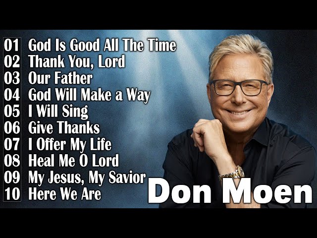 Don Moen - Don Moen collection 2024 - Worship music every day #donmoen #worship2024