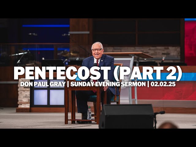 Pentecost Part 2 | Don Paul Gray | Sunday Evening Sermon