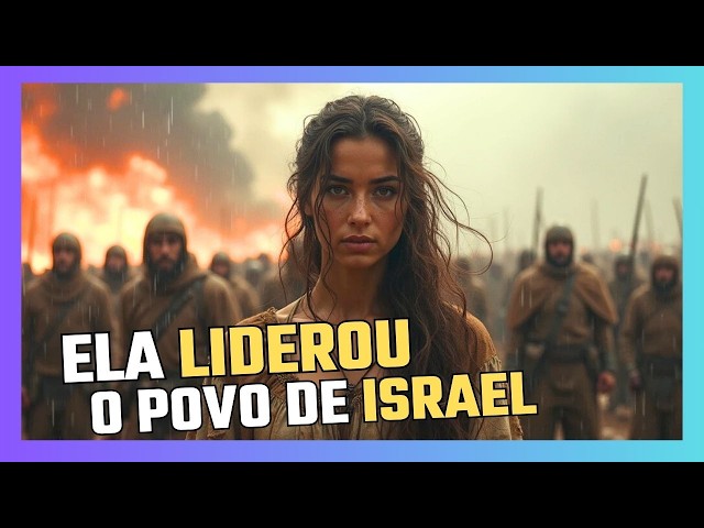 DÉBORA: A (ÚNICA) mulher que liderou uma guerra na BÍBLIA!