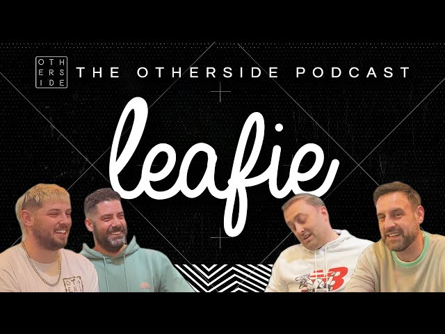 LEAFIE - The Otherside Podcast