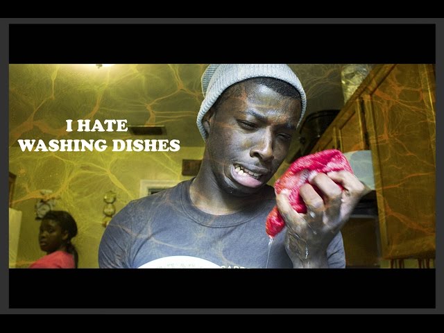 I HATE WASHING DISHES!