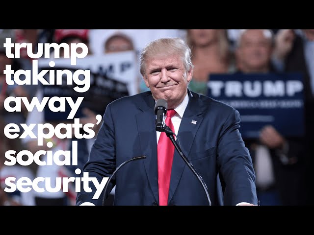 Will Trump Take Away My Social Security as an Expat? 🇺🇸 🇳🇮