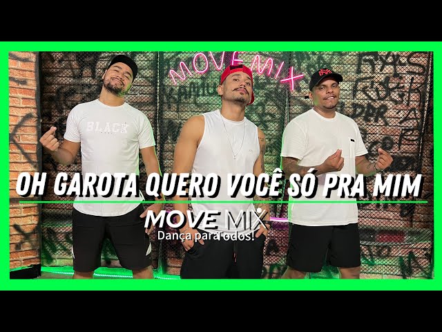 OH GAROTA QUERO VOCÊ SÓ PRA MIM - Oruam ft. Zé Felipe, McTuto, Rodrigo do CN (Coreografia Move mix)