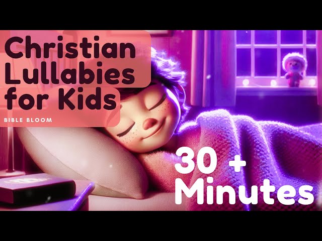 🌙 Peaceful Christian Lullabies for Babies & Kids – 40-Minute Soothing Sleep Music