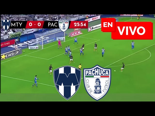 🔴 MONTERREY VS PACHUCA EN VIVO Y EN DIRECTO / LIGA MX CLAUSURA 2025