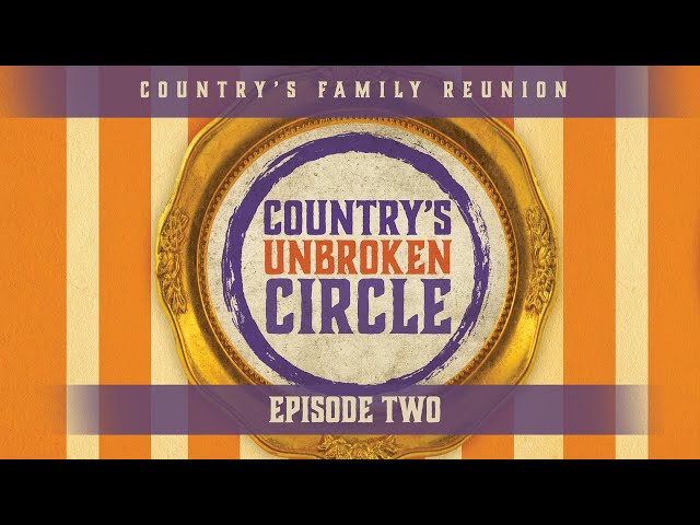 Country's Unbroken Circle: Episode 2