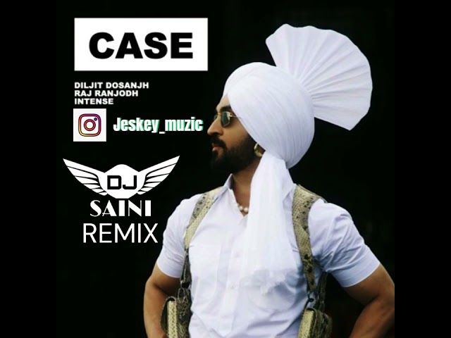 Case Chalda Remix Dj Saini Diljit Dosanjh Latest Punjabi Remix Songs 2023