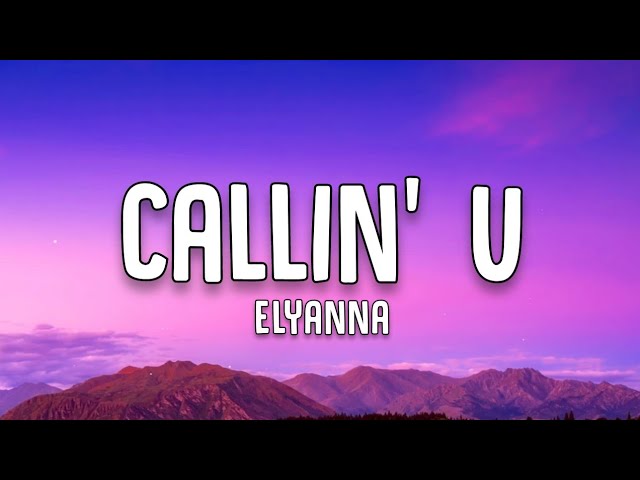 Elyanna - Callin' U (Tamally Maak) (Lyrics)