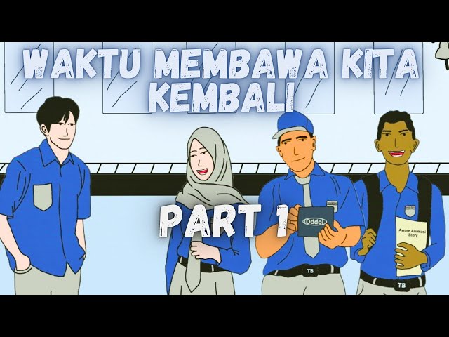 Waktu Membawa Kita Kembali Part 1 - Animasi Sekolah