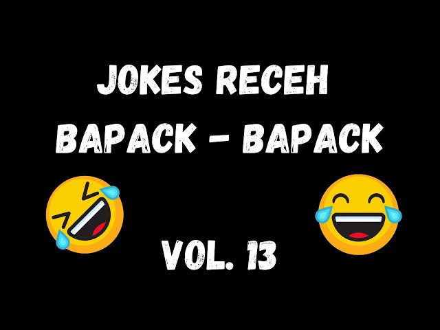 [VOL 13] JOKES RECEH BAPAK - BAPAK