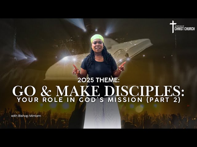 Go And Make Disciples: Your Role In God’s Mission Part 2