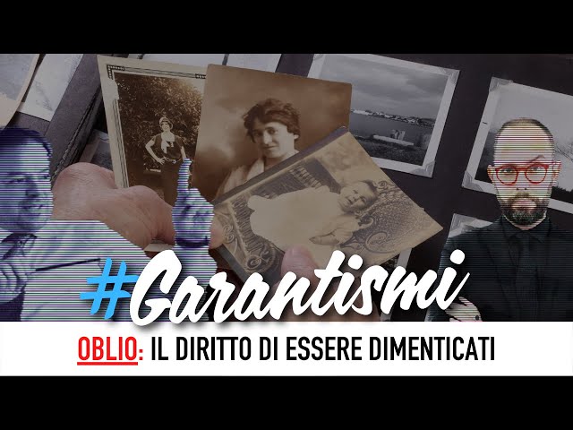 847. Oblio: il diritto di essere dimenticati con Matteo Flora e Guido Scorza - #Garantismi