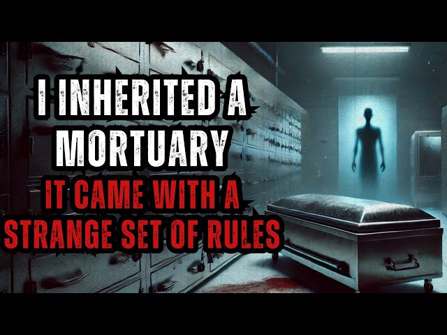 I Inherited A Mortuary It Came With A Strange Set Of Rules