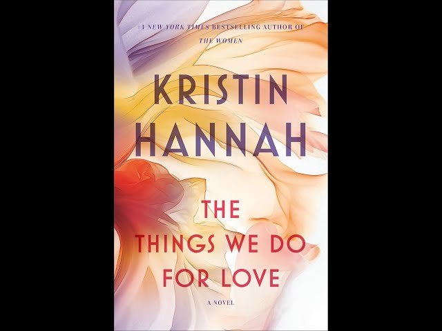 Kristin Hannah - The Things We Do for Love| Complete Audiobook , Part 1