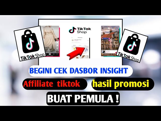 CARA MELIHAT DASBOR INSIGHT HASIL PROMOSI DI TIKTOK AFFILIATE