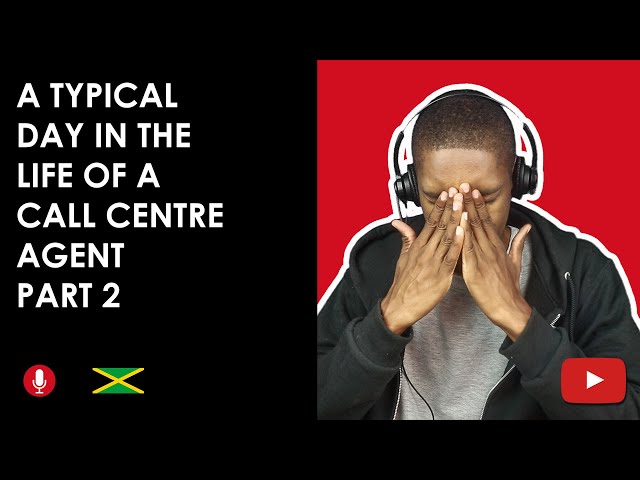 A Typical Day In The Life of a Call Centre Agent Part 2 | Jamaica