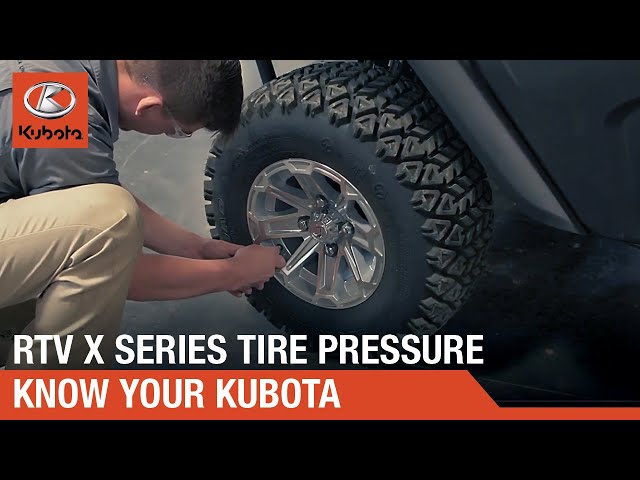 Know your Kubota: RTV X Series Tire Pressure