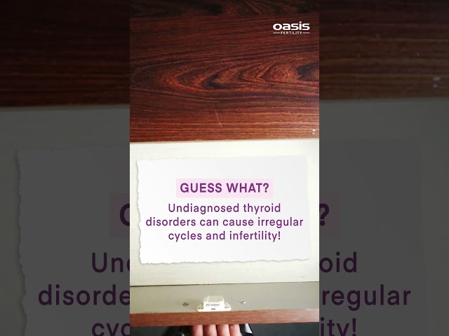 Undiagnosed thyroid disorders can cause irregular cycles & infertility!