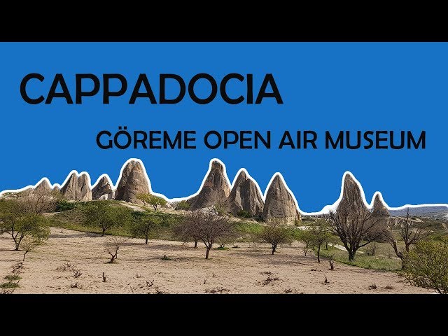 CAPPADOCIA-GÖREME OPEN AIR MUSEM