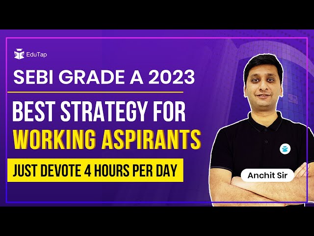 SEBI Grade A Strategy | Preparation & Study Plan for SEBI Grade A Syllabus | SEBI 2023 Notification