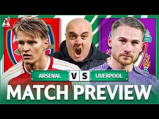 ARSENAL vs LIVERPOOL! Starting XI Prediction & Preview