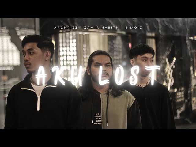 Zamir Harith - Aku Lost feat. Rimoiz,Arghpiez (Official Music Video)