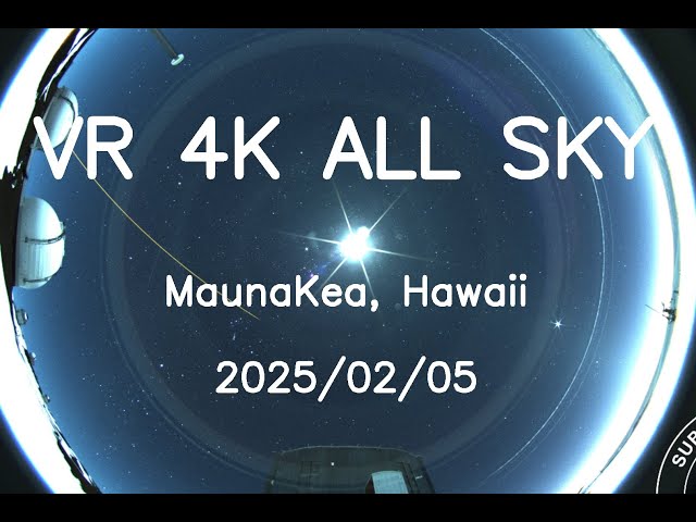 2025/02/05 VR 4K Hawaii Maunakea All Sky 24H Timelapse