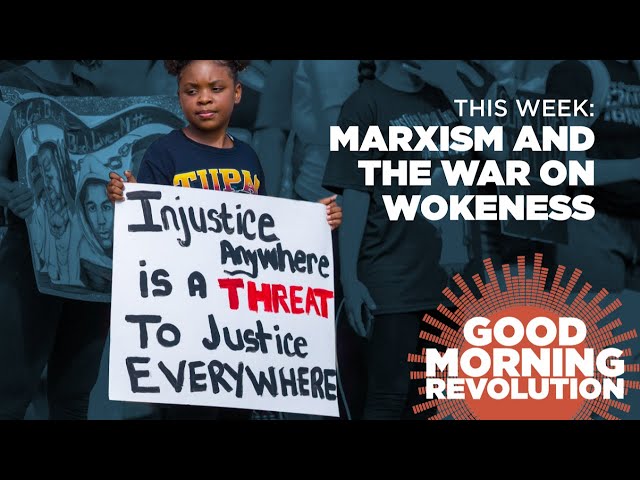 GMR Today: Marxism & the War on Wokeness