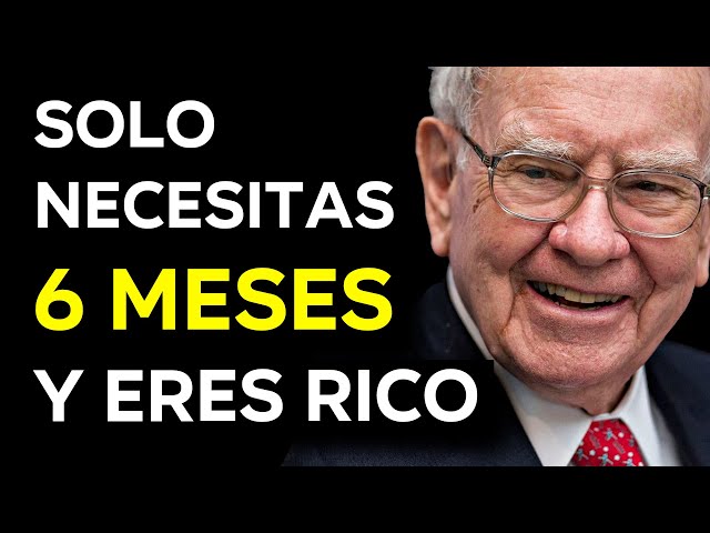 CUALQUIER PERSONA SERÁ RICA EN 6 MESES CON ESTOS HÁBITOS SEGÚN WARREN BUFFETT