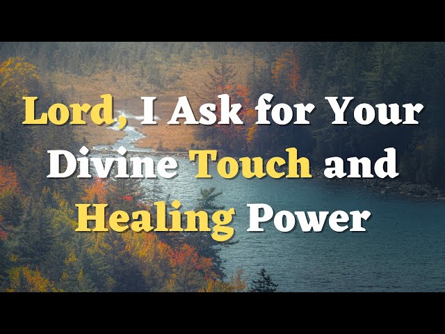 A Powerful Prayer for Healing - Let’s Pray Together - A Healing Prayer