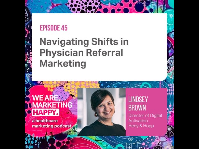 Navigating Shifts in Physician Referral Marketing