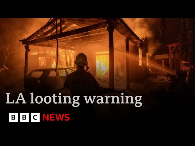 LA police warn of “scammers and looters” as fire death toll rises | BBC News