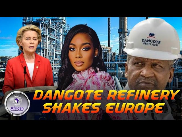 Africa's Power Move That Europe Won't Like: Dangote Refinery