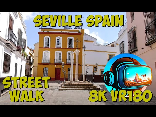 12 Seville Spain - Walking through the old town 8K 4K VR180 3D Travel