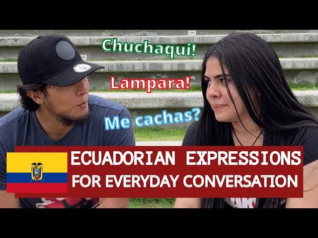 Expressions Used In Ecuador You NEED To Know