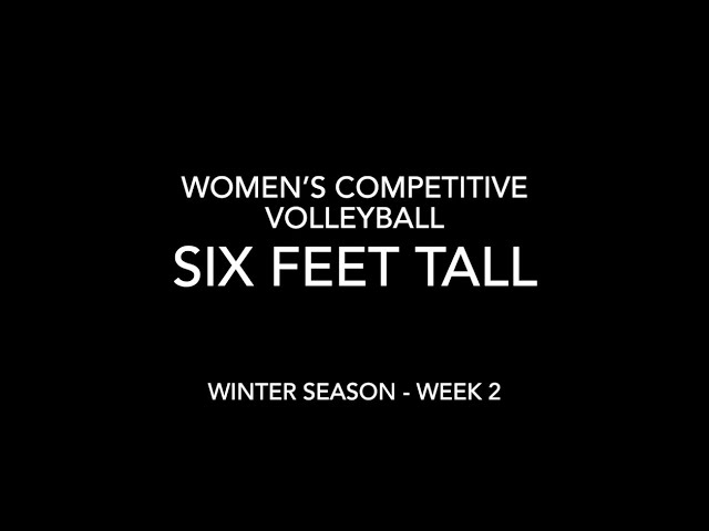 Six Feet Tall vs Tips Up | WC Volleyball | Winter Season Game 2 (1/14/25)