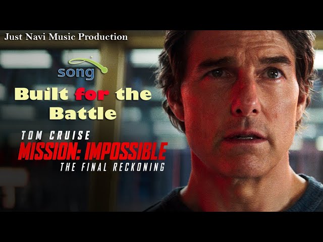 Mission Impossible 8 Song | The Final Reckoning Title Track | Built for the Battle | Tom Cruise