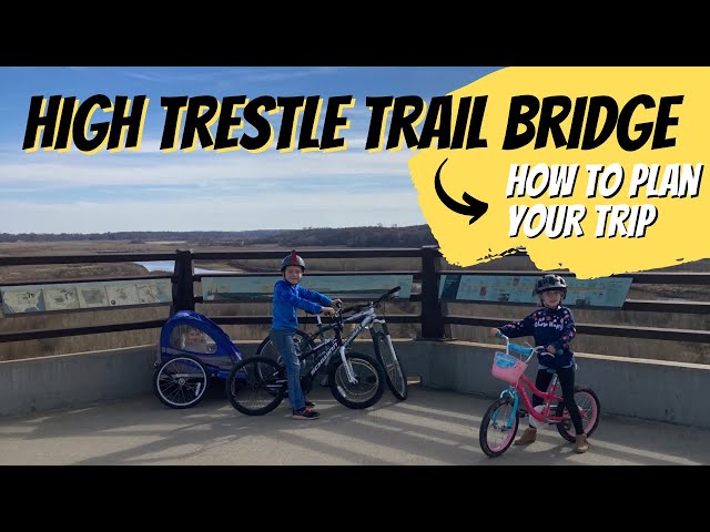 High Trestle Trail Bridge- How to Plan Your Family Trip