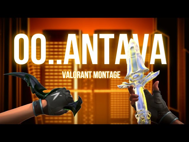 oo antava (Valorant Montage)