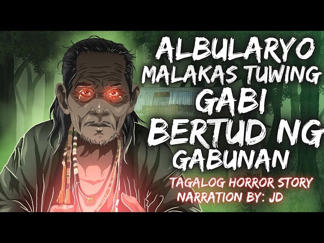 ALBULARYO MALAKAS TUWING GABI | BERTUD NG GABUNAN (Aswang True Story)